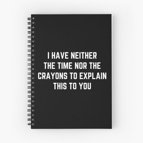 Item preview, I have neither the nor the crayons to explain to you Typography  designed and sold by X-Trends.