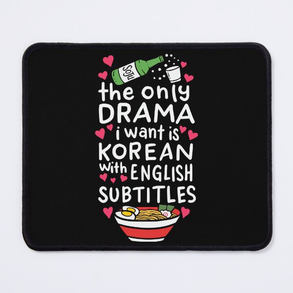 Item preview, The Only Drama I Want Is Korean With English Subtitles designed and sold by fultond.