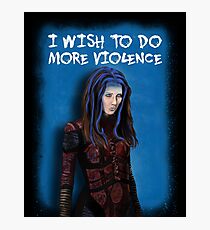 Illyria - I wish to do more violence Photographic Print