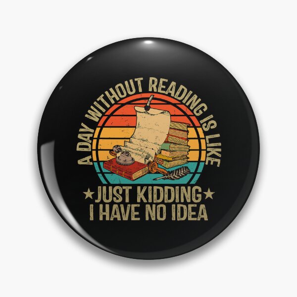 Item preview, A Day Without Reading Is Like Just Kidding - Reader designed and sold by tamara-art.