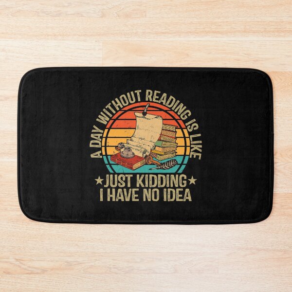 Item preview, A Day Without Reading Is Like Just Kidding - Reader designed and sold by tamara-art.
