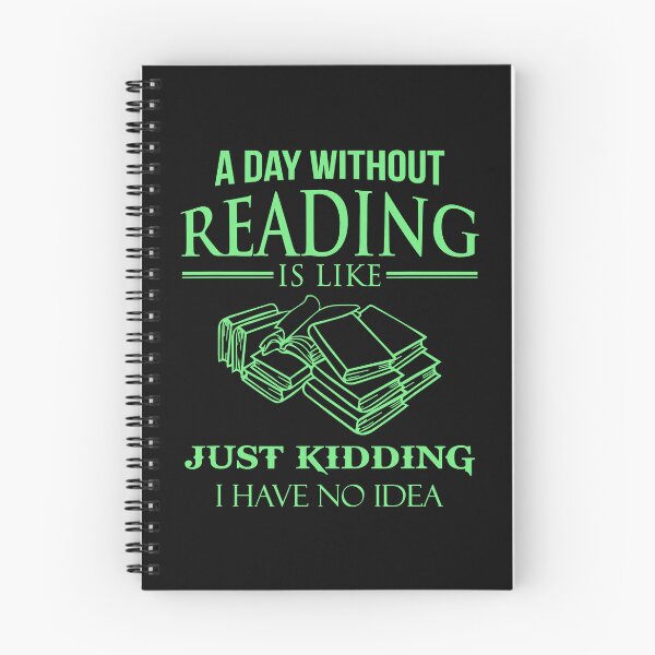 Item preview, A Day Without Reading Is Like Just Kidding I Have No Idea Funny designed and sold by tamara-art.