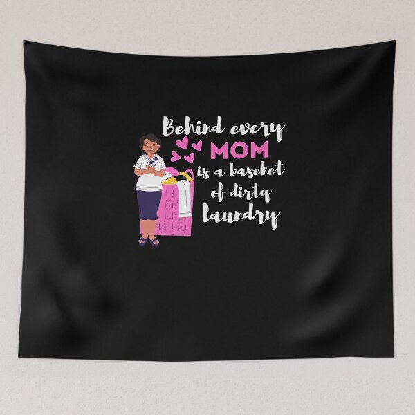 Item preview, funny mothers day idea,behind every mom is a basket of dirty laundry,funny quotes designed and sold by behappysiempre.