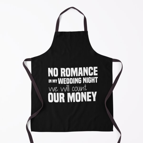 Item preview, funny no romance in my wedding night we will count our money designed and sold by Crystakim.