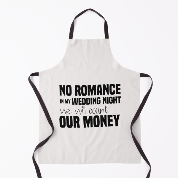 Item preview, funny no romance in my wedding night we will count our money designed and sold by Crystakim.