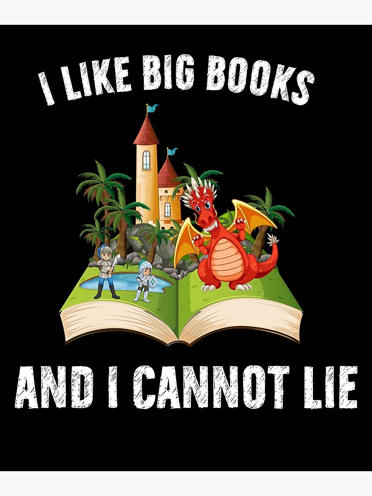 I Like Big Books And I Cannot Lie Shirt Bookworm Gift I Like Big Books And I Cannot Lie Shirt Bookworm Gift