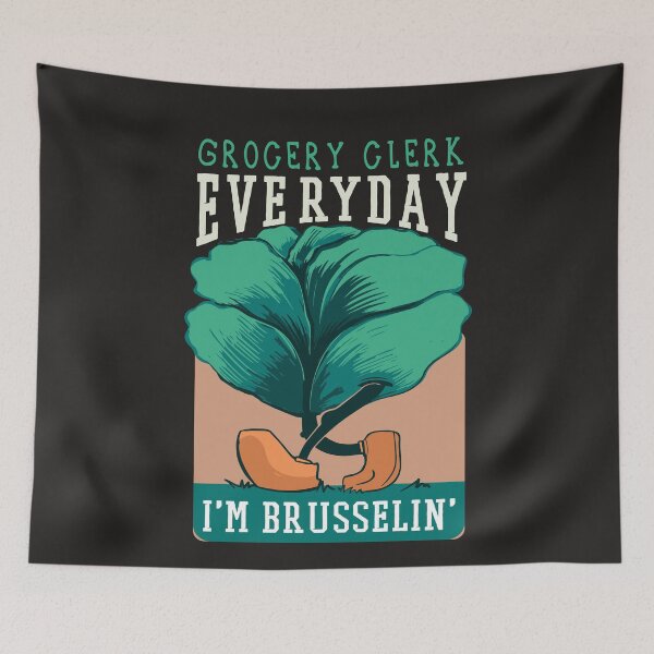 Item preview, Grocery Clerk Funny Brusselin Quote designed and sold by MrEddie10.