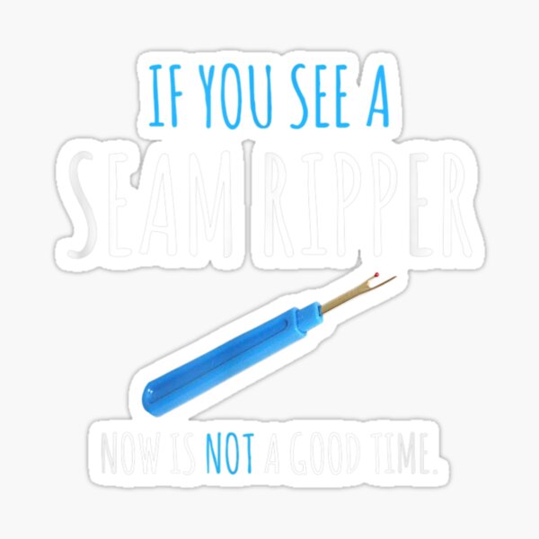Item preview, Seam Ripper Now Is Not A Good Time Quilter Quilting Sewing designed and sold by DKshowmaker.