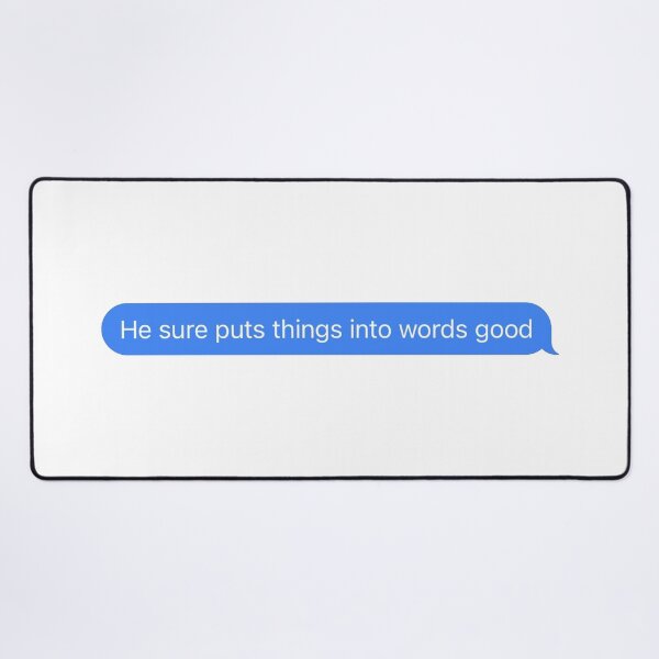 Item preview, He sure puts things into words good designed and sold by Dlash.