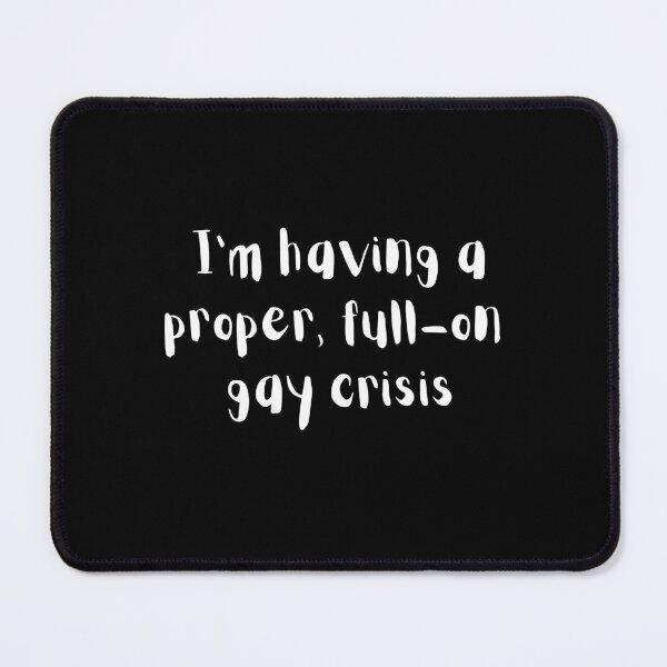 Item preview, Heartstopper Nick quote, I'm having a proper, full-on gay crisis, Heartstopper Nick's quote designed and sold by FairyOfCherries.