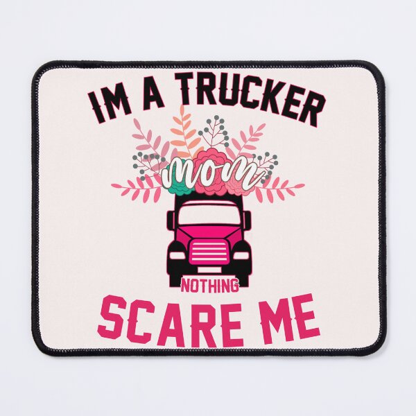 Item preview, I'm a trucker mom nothing scare me t-shirt , mom trucker mother's day gifts shirt designed and sold by cizito.