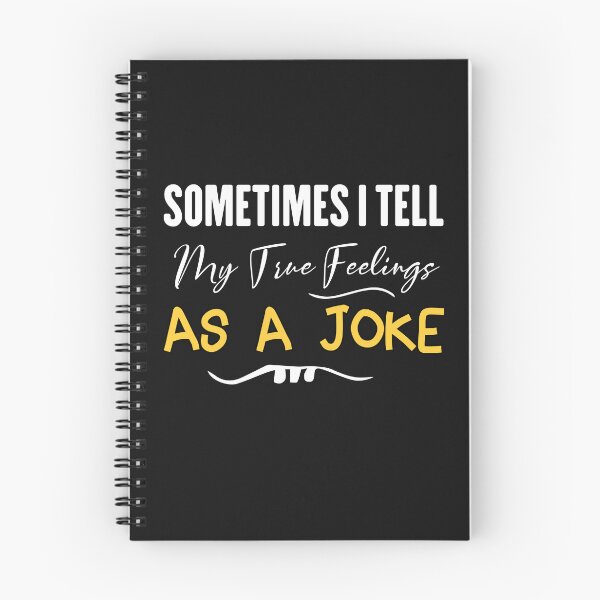 Item preview, funny sometimes i tell my true feelings as a joke designed and sold by Crystakim.