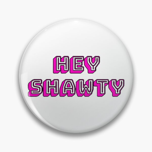Item preview, Hey Shawty  designed and sold by aGlamdesigns.