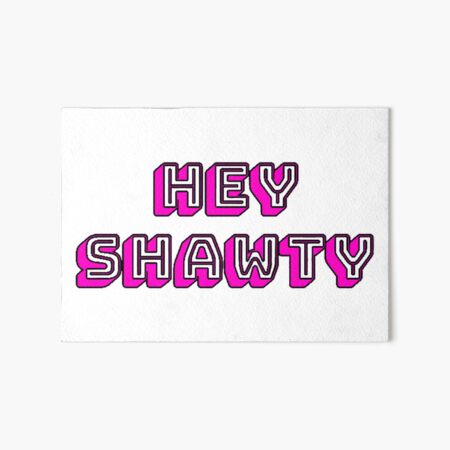 Shawty Sticker for Sale by HiddenStar02