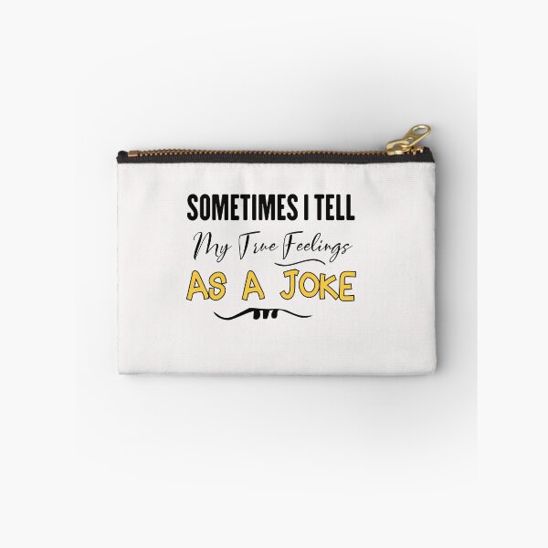 Item preview, funny sometimes i tell my true feelings as a joke designed and sold by Crystakim.