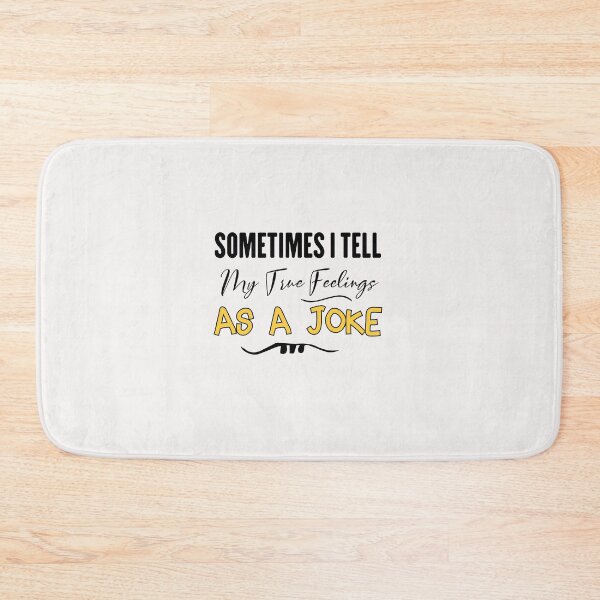 Item preview, funny sometimes i tell my true feelings as a joke designed and sold by Crystakim.