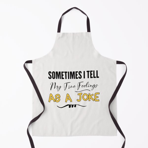 Item preview, funny sometimes i tell my true feelings as a joke designed and sold by Crystakim.