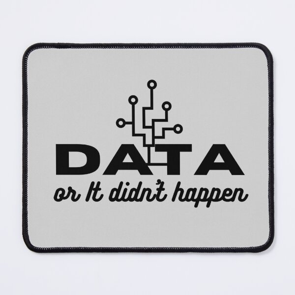 Item preview, Data Or It Didn't Happen designed and sold by BronikowskiART.