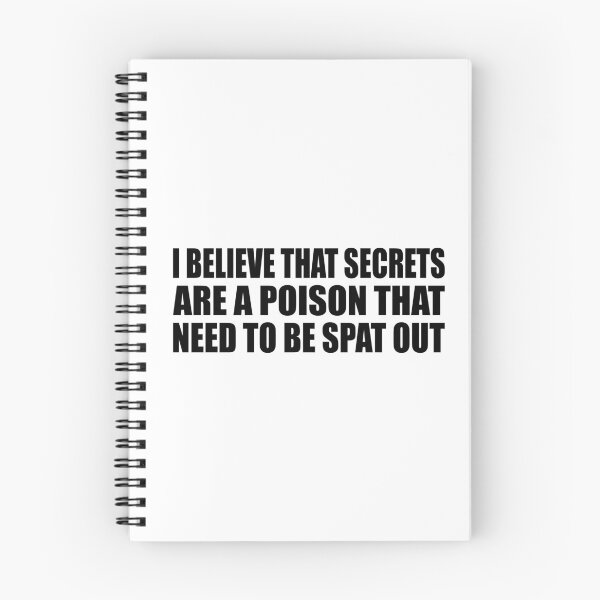 Item preview, I believe that secrets are a poison that need to be spat out designed and sold by Colorfulandfun.