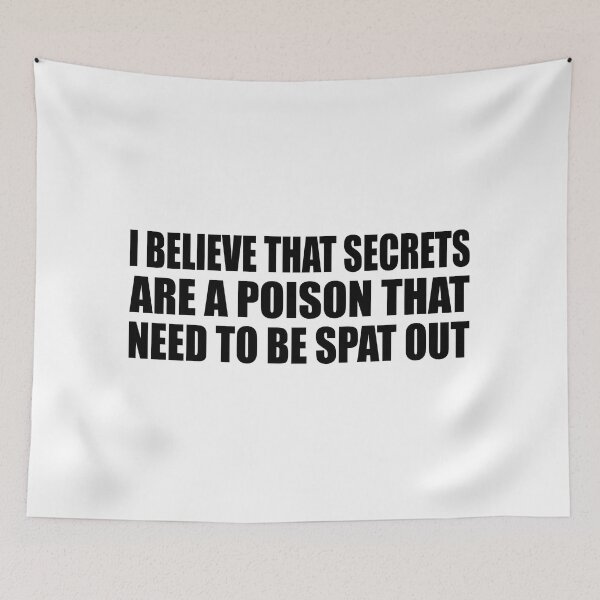 Item preview, I believe that secrets are a poison that need to be spat out designed and sold by Colorfulandfun.