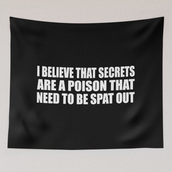 Item preview, I believe that secrets are a poison that need to be spat out designed and sold by Colorfulandfun.