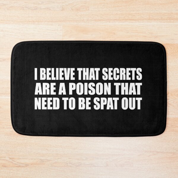 Item preview, I believe that secrets are a poison that need to be spat out designed and sold by Colorfulandfun.