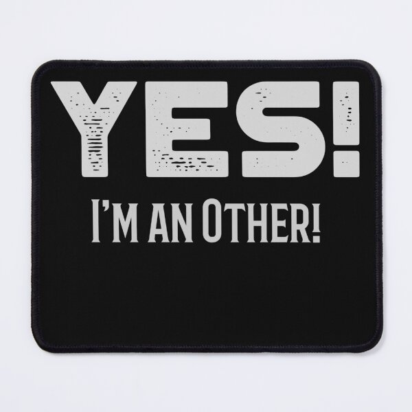 Item preview, Yes, I'm an Other! designed and sold by CelioByDesign.