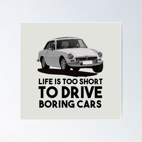 Item preview, Life is too short drive boring cars - MG MGB GT - white designed and sold by knappidesign.