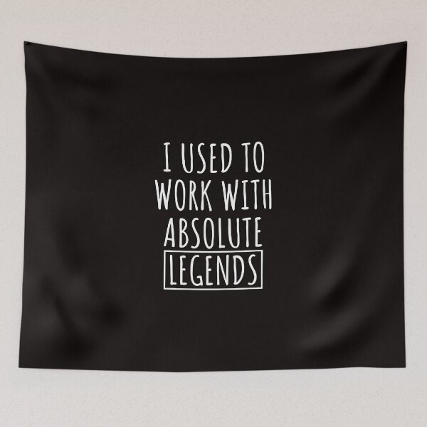 Item preview, I Used To Work With Absolute Legends designed and sold by kjatrendytees.