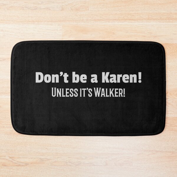 Item preview, Don't be a Karen! Unless it's Walker designed and sold by CelioByDesign.