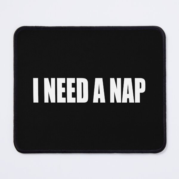 Item preview, I need a nap designed and sold by Colorfulandfun.
