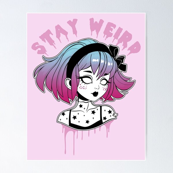 Stay Weird Pastel Goth - Creepy Cute Girl Poster for Sale by Ikaroots