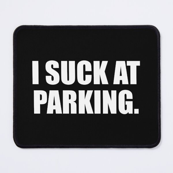 Item preview, I suck at parking designed and sold by Colorfulandfun.