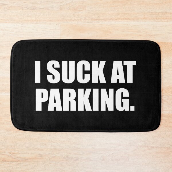 Item preview, I suck at parking designed and sold by Colorfulandfun.