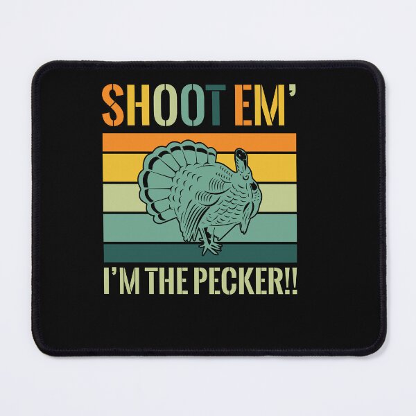 Item preview, shoot em' i'm the pecker!! designed and sold by Fislux.