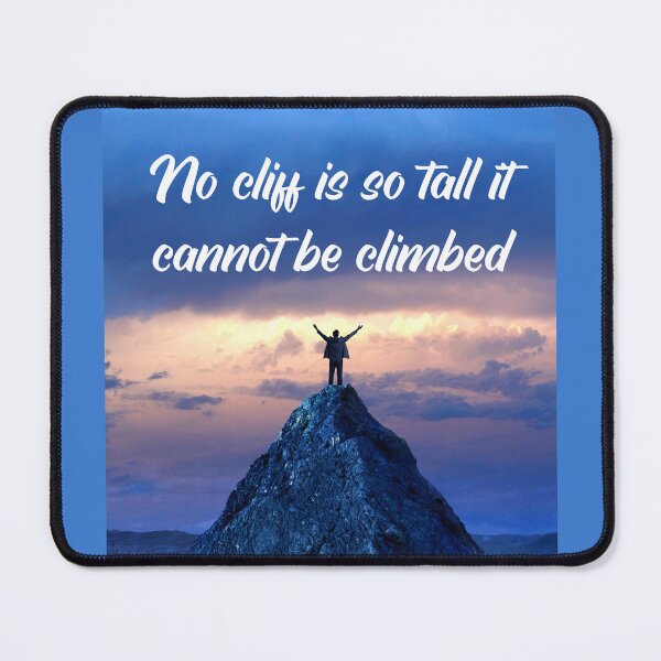 Item preview, No cliff is so tall it cannot be climbed designed and sold by Caregiverology.