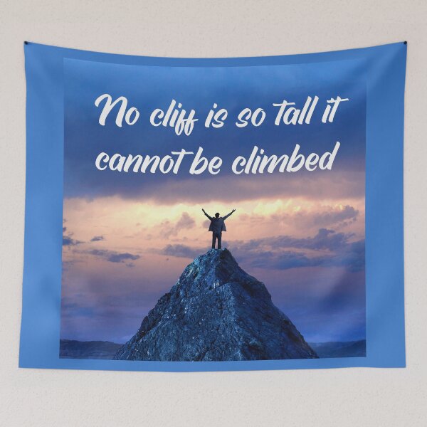 Item preview, No cliff is so tall it cannot be climbed designed and sold by Caregiverology.