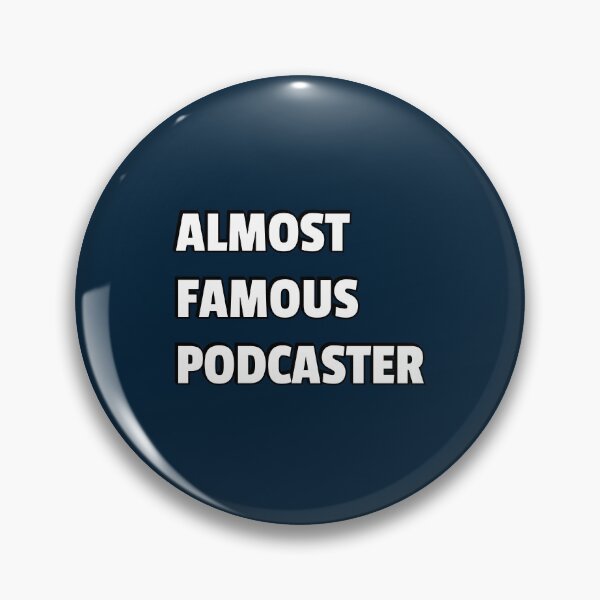 Item preview, Almost Famous Podcaster - funny podcast designed and sold by Inspirationmotivation.