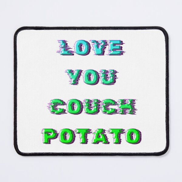 Item preview, LOVE YOU COUCH POTATO 1 designed and sold by ILA-DODO.