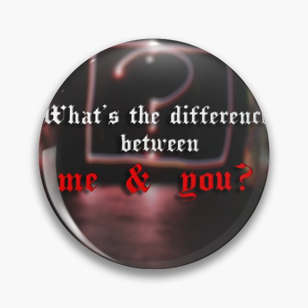 Item preview, What's the difference between me & you?  designed and sold by Thugs-n-Bando.