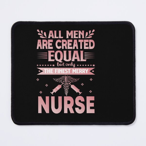 Item preview, all men are created equal but only the finest merry nurse designed and sold by Fislux.