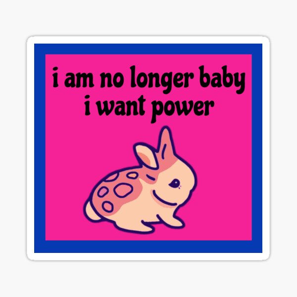 when-i-get-hungry-i-am-no-longer-baby-i-want-power-funny-rabbit