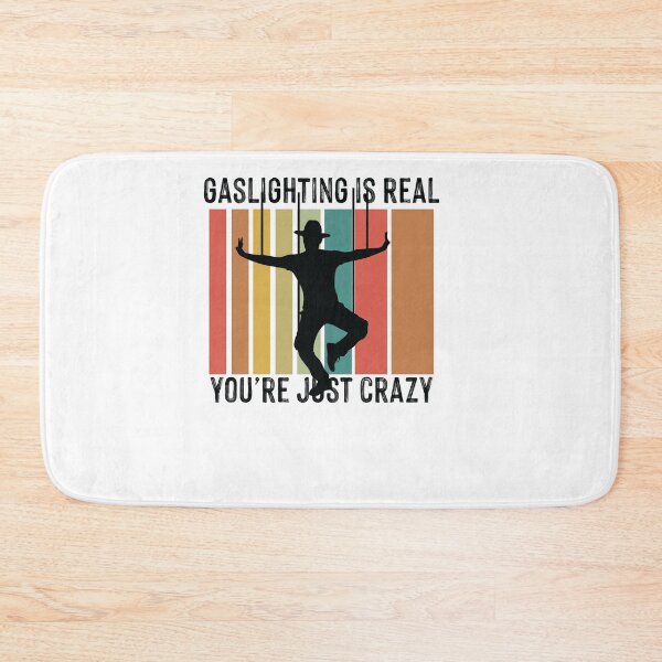 Item preview, gaslighting is real you're just crazy designed and sold by Fislux.