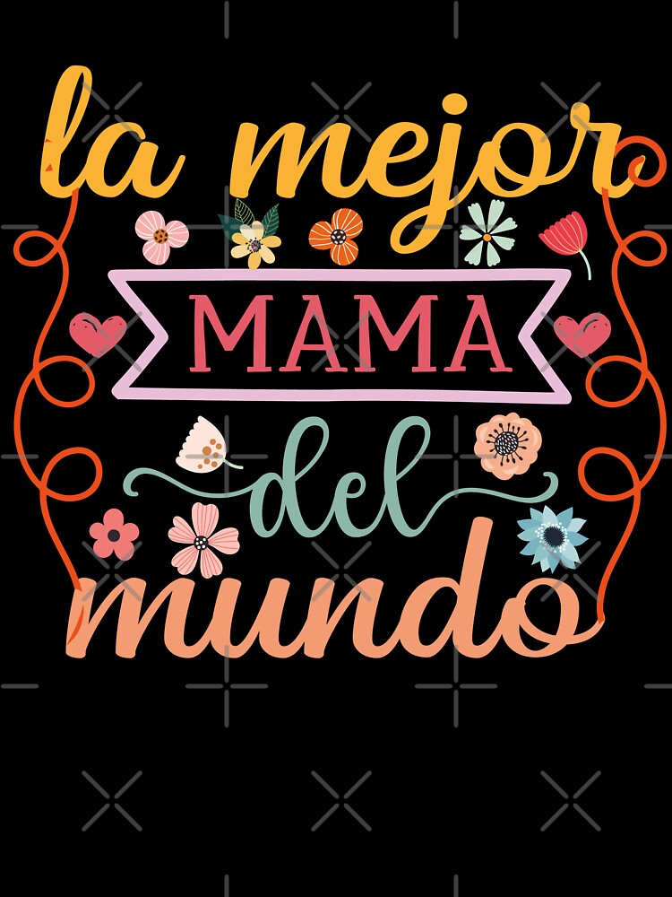 Feliz Dia de la madre gift,cute gift for mom,moms gift,La Mejor mama Del  Mundo,Mexican mom gift, moms shirt, Spanish mama,Unisex - Mothers Day -  Posters and Art Prints