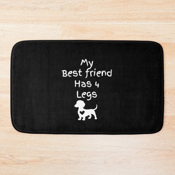 Item preview, My Best Friend Has 4 Legs designed and sold by Daschunddesigns.