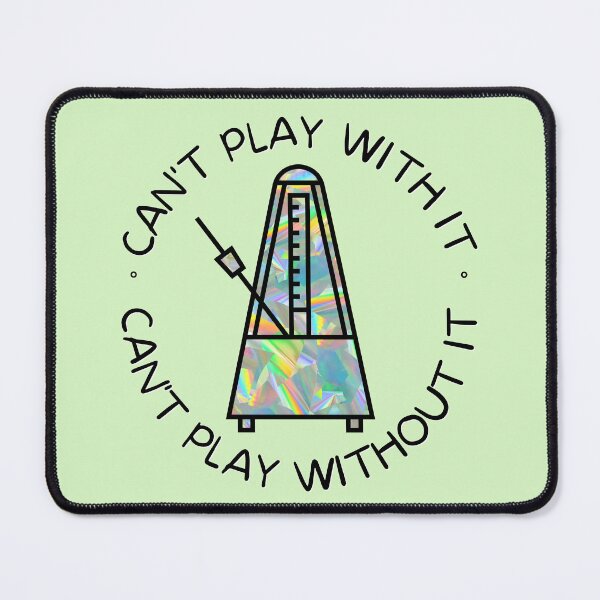 Item preview, Can’t Play With It Can’t Play Without It - Funny Metronome Joke designed and sold by bloody-L.