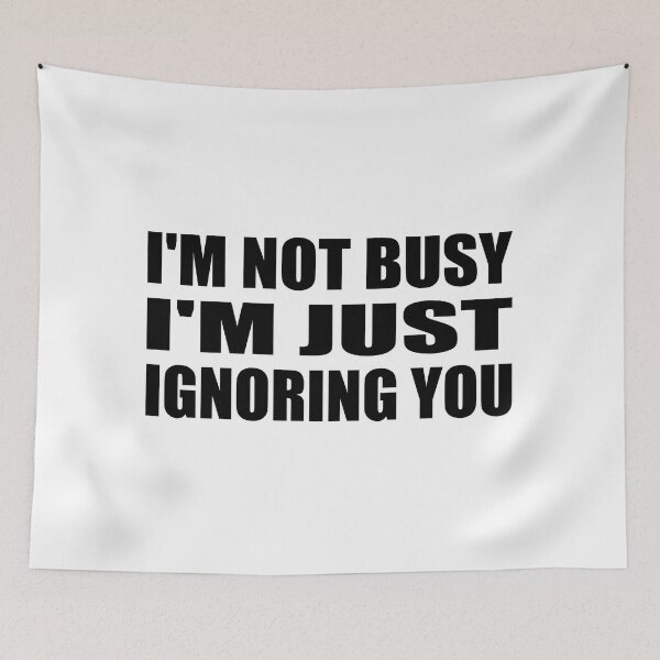 Item preview, i'm not busy i'm just ignoring you designed and sold by Colorfulandfun.