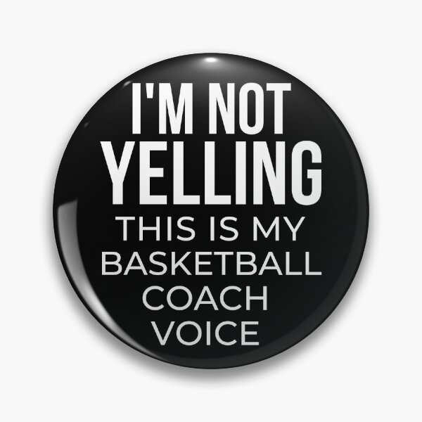 Item preview, I'm not yelling this is my basketball coach voice designed and sold by TheGreenGoat.