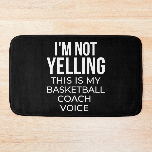 Item preview, I'm not yelling this is my basketball coach voice designed and sold by TheGreenGoat.