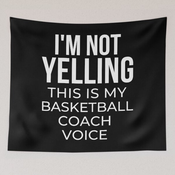 Item preview, I'm not yelling this is my basketball coach voice designed and sold by TheGreenGoat.